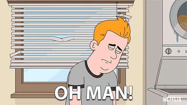 a cartoon of a man standing in front of a window with blinds and the words oh man