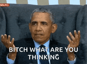 barack obama is sitting in a chair making a funny face and asking bitch what are you thinking .