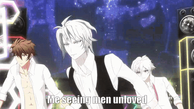 a group of anime characters are dancing with the caption " me seeing men unloved " on the bottom