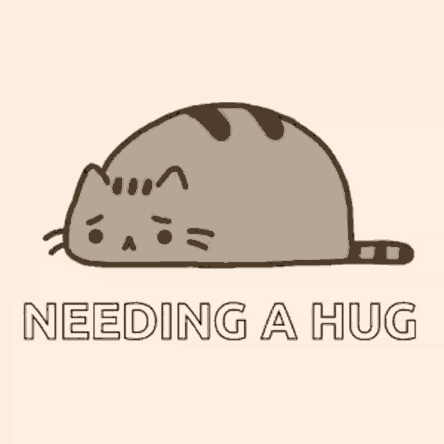 a cartoon cat is laying down and says needing a hug