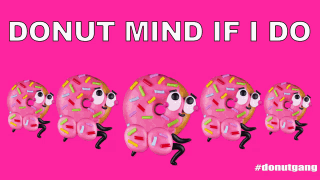 donut mind if i do is written on a pink poster
