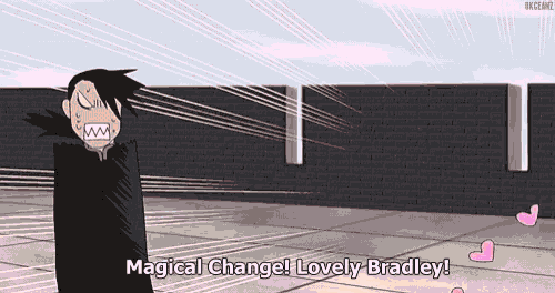 a cartoon character says " magical change ! lovely bradley "