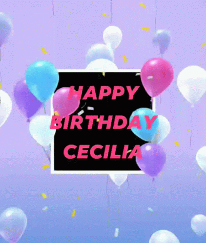 Happy Birthday Cecilia GIF - Happy Birthday Cecilia Balloons GIFs