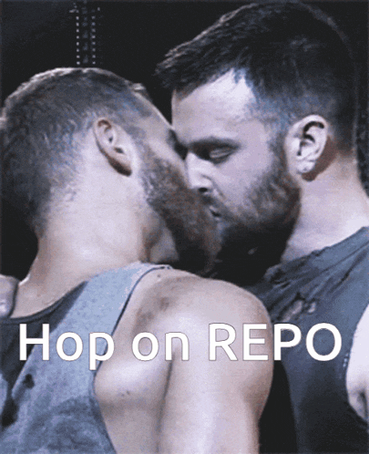 a picture of two men kissing with the words hop on repo written below them