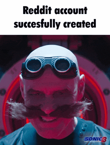 a bald man with a mustache wearing goggles and a reddit account successfully created