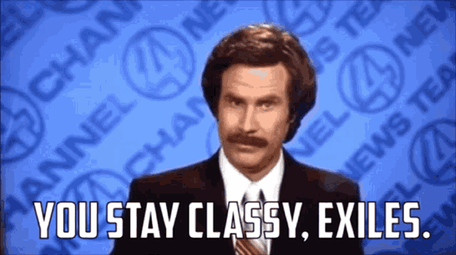 a man in a suit says you stay classy exiles