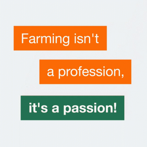 Farming Isnt A Profession Its A Passion GIF - Farming Isnt A Profession Its A Passion Kws GIFs
