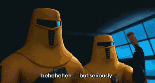 two yellow robots are standing next to each other and one of them is saying ' heneheneh ... but seriously '