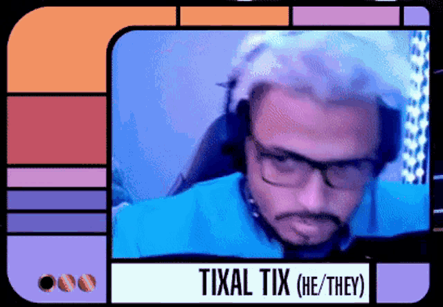 a man with glasses and a beard is named tixal tix ( he / they )