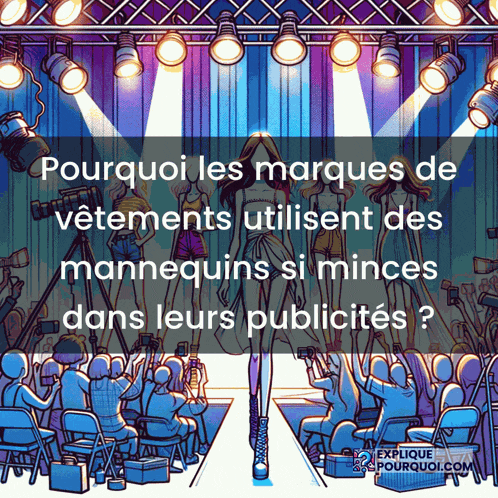 a cartoon illustration of a fashion show with the caption pourquoi les marques de vetements utilisent des mannequins si minces