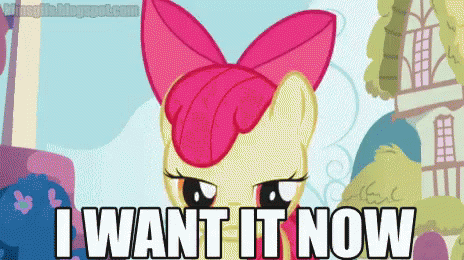 I Want It Now GIF - Mlp Mylittlepony Now GIFs