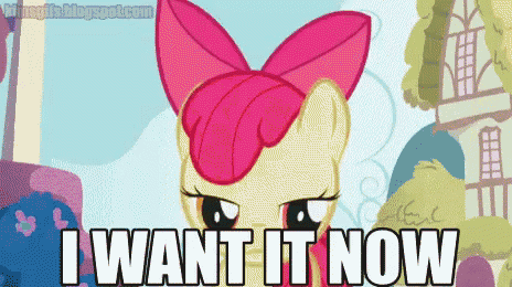 a picture of a pony with the words i want it now on it