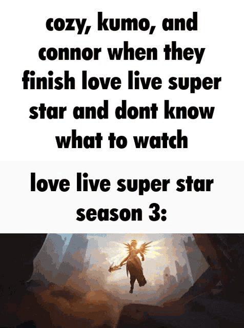 a poster that says cozy kumo and connor when they finish love live super star and don t know what to watch