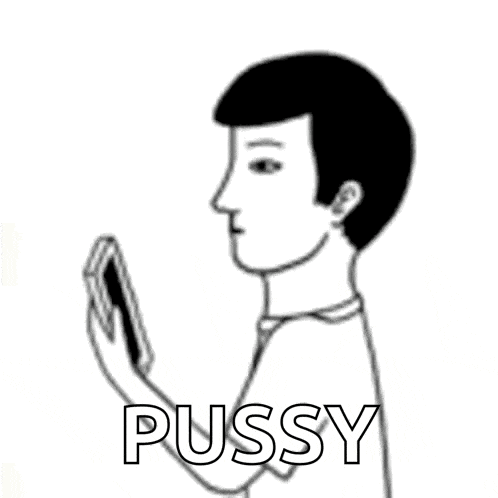 a black and white drawing of a man covering his mouth while looking at a cell phone with the word pussy written below him