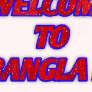 a sign that says welcome to bangla in red and blue letters