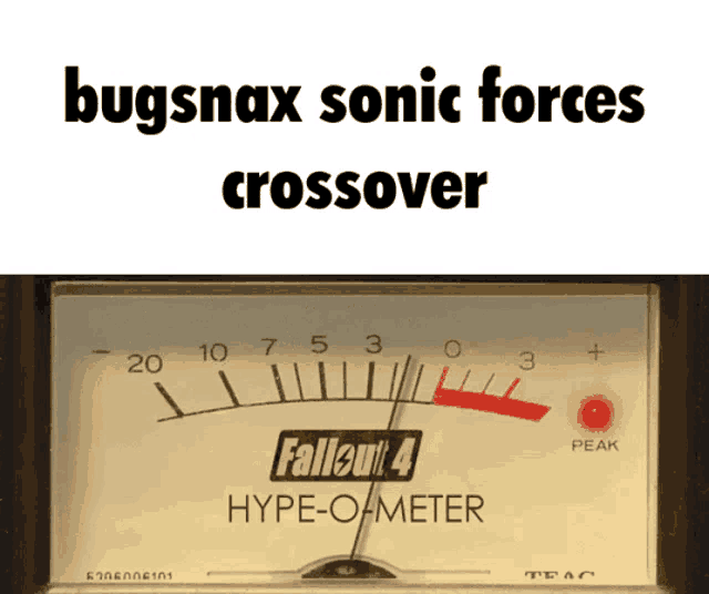 a picture of a fallout 4 hype-o-meter with the words bugsnax sonic forces crossover above it