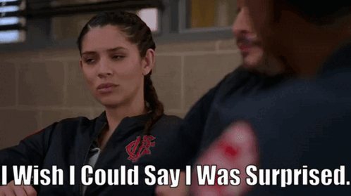 Chicago Fire Stella Kidd GIF - Chicago Fire Stella Kidd I Wish I Could Say I Was Surprised GIFs