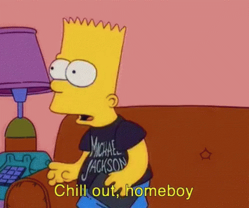 Chill Out Home Boy Bart Simpson GIF - Chill Out Home Boy Bart Simpson The Simpsons GIFs