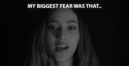 My Biggest Fear Was That Fear GIF - My Biggest Fear Was That My Biggest Fear Fear GIFs