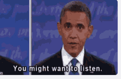 Listen Obama GIF - Listen Obama You Might Want To Listen GIFs