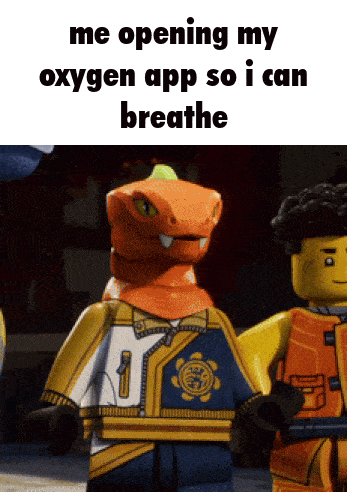 a picture of a lego character with a snake head and the caption " me opening my oxygen app so i can breathe "