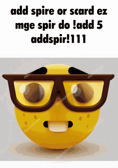 a yellow smiley face with glasses and the words add spire or scard ez mge spir do ! add 5 addspir 111