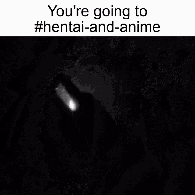 a black and white photo of a hand with the caption " you 're going to hentai-and-anime "
