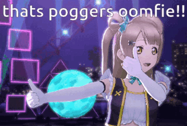 a cartoon girl giving a thumbs up with the words thats poggers oomfie