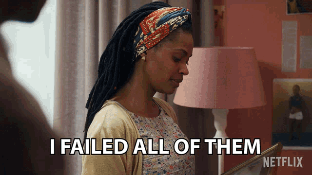 a netflix ad shows a woman looking at a picture and says i failed all of them