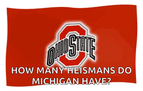 a red ohio state flag with the question how many heisman 's do michigan have
