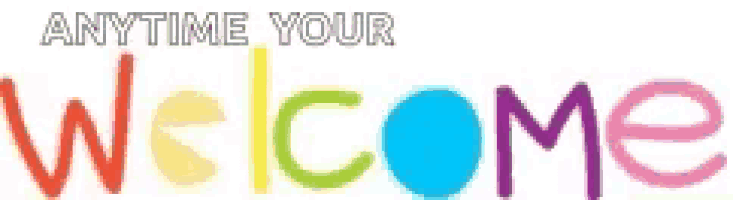 a colorful sign that says anytime your welcome on a white background
