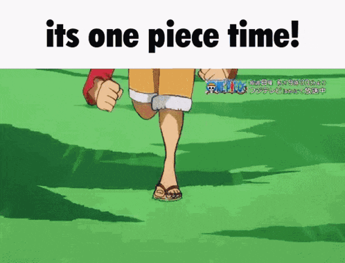a cartoon of monkey d luffy running with the words " it 's one piece time " above him