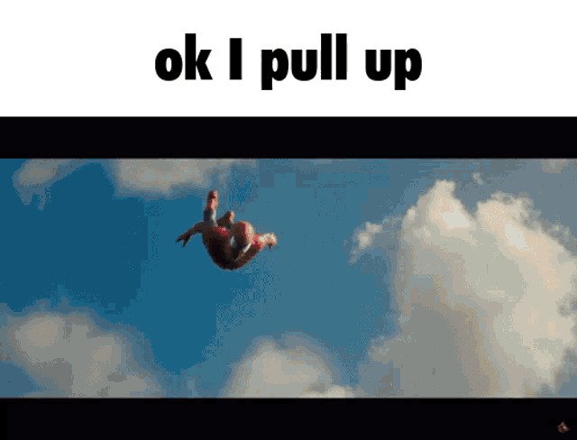 a spider man is falling through the air with the words ok i pull up below him
