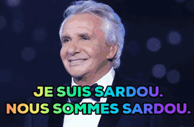 a man in a tuxedo with the words je suis sardou nous sommes sardou on the bottom