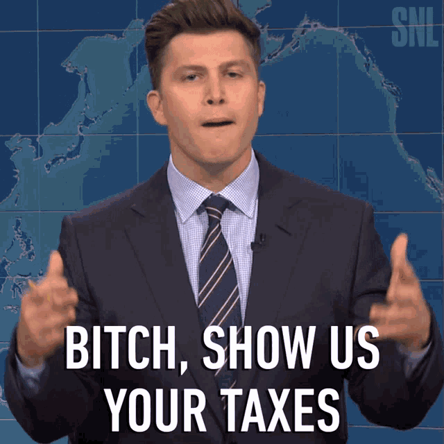 Bitch Show Us Your Taxes Colin Jost GIF - Bitch Show Us Your Taxes Colin Jost Saturday Night Live GIFs