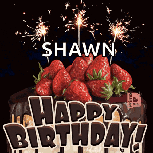 a birthday card for shawn with strawberries and sparklers in the background
