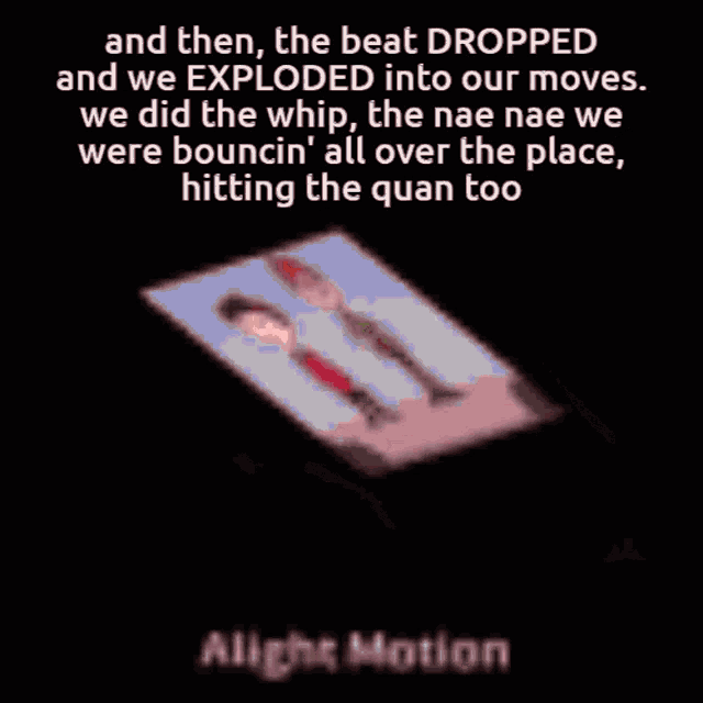 a cartoon with the words " and then the beat dropped and we exploded into our moves " on the bottom