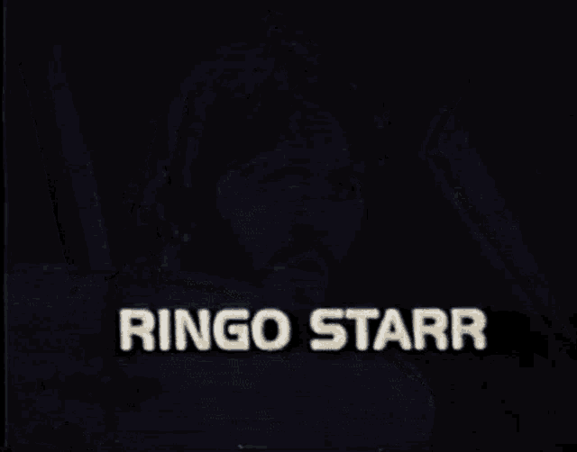 ringo starr is the name of the man in the dark