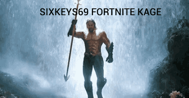 a man holding a trident in front of a waterfall with the words sixkeys69 fortnite kage on the bottom