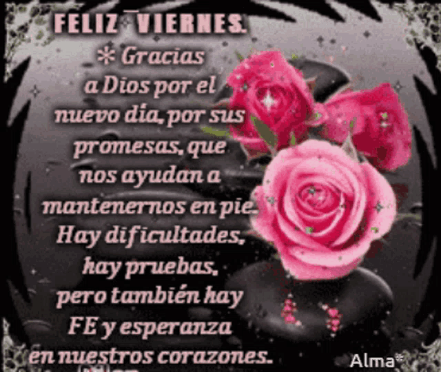 a feliz viernes card with pink roses and a quote