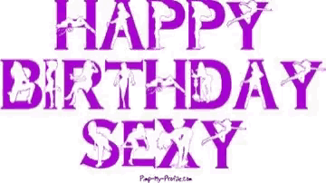 the words `` happy birthday sexy '' are written in purple letters with silhouettes of women .