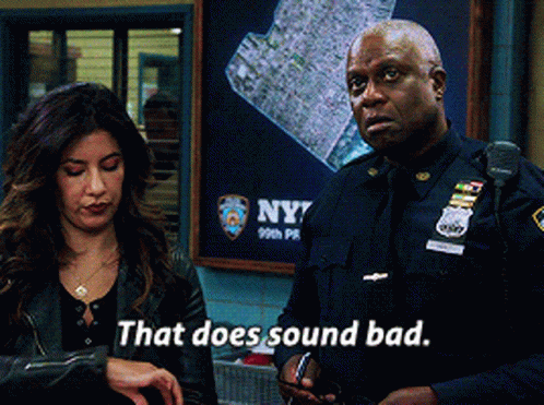 Captain Holt says that doesn't sound good