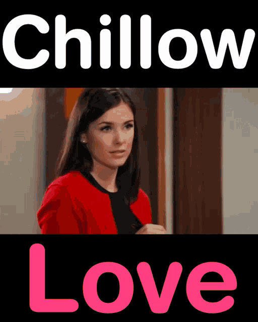 a picture of a woman with the words chillow love below it