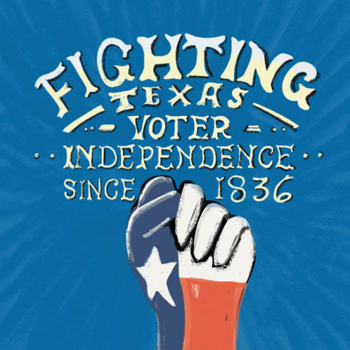 Fighting Texas Voter Independence Since1836 Happy Texas Independence Day GIF - Fighting Texas Voter Independence Since1836 Happy Texas Independence Day Texas Independence GIFs