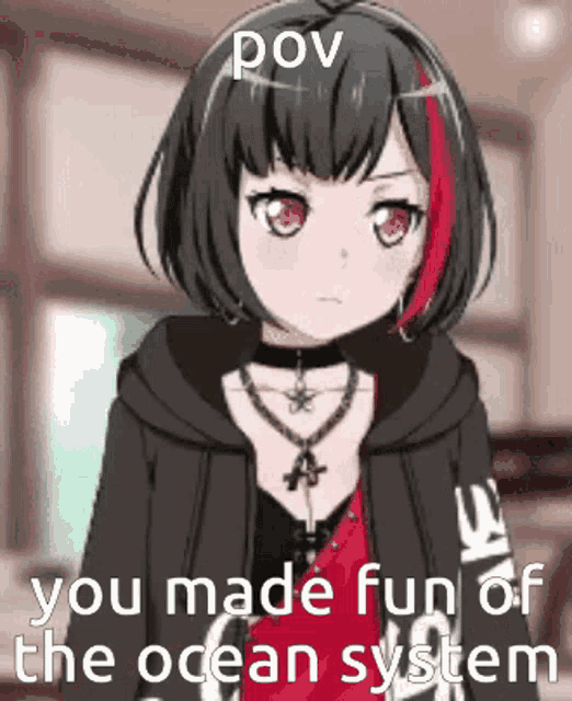 a picture of a girl with a caption that says pov you made fun of the ocean system