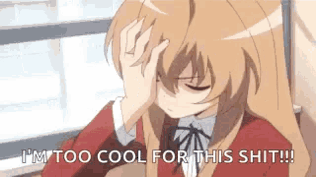 a girl with long hair is covering her face with her hand and says `` i 'm too cool for this shit ! ''
