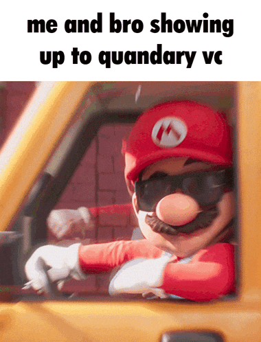 a picture of mario wearing sunglasses and a red hat with the words me and bro showing up to quandary vc