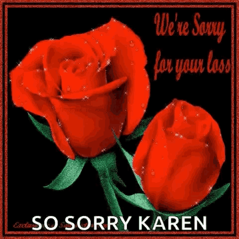 a greeting card with two red roses and the words `` we 're sorry for your loss ''