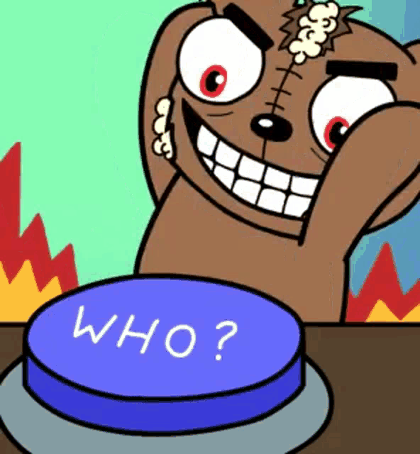 a cartoon teddy bear is pressing a button that says who