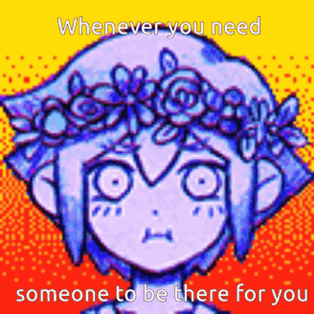 a pixel art of a girl with a flower crown on her head and the words whenever you need someone to be there for you .